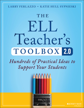 Paperback The Ell Teacher's Toolbox 2.0: Hundreds of Practical Ideas to Support Your Students Book