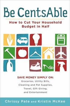 Paperback Be CentsAble: How to Cut Your Household Budget in Half Book