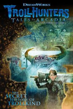 Paperback Trollhunters: Tales of Arcadia the Secret History of Trollkind Book