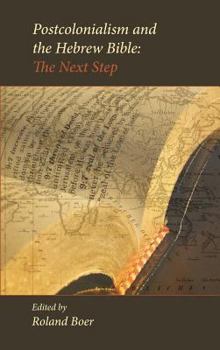 Hardcover Postcolonialism and the Hebrew Bible: The Next Step Book