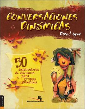 Paperback Conversaciones Dinamicas 50 disparadores de discusion para grupos juveniles (Spanish Edition) [Spanish] Book