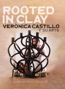 Hardcover Rooted in Clay: Verónica Castillo y su arte Book