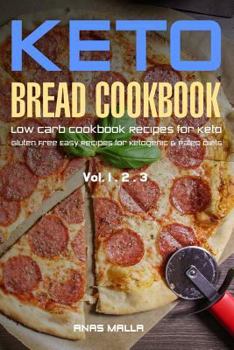 Paperback Ketogenic Bread: 73 Low Carb Cookbook Recipes for Keto, Gluten Free Easy Recipes for Ketogenic & Paleo Diets: Bread, Muffin, Waffle, Br Book