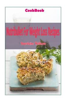 Paperback Nutribullet For Weight Loss Recipes Book