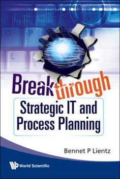 Hardcover Breakthrough Strategic It and Process Planning Book