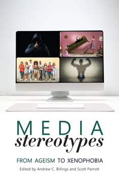 Paperback Media Stereotypes: From Ageism to Xenophobia Book