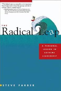 Hardcover The Radical Leap: A Personal Lesson in Extreme Leadership Book