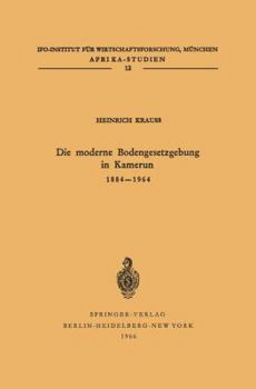 Paperback Die Moderne Bodengesetzgebung in Kamerun 1884-1964 [German] Book