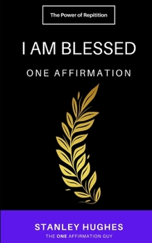 I Am Blessed: ONE Affirmation