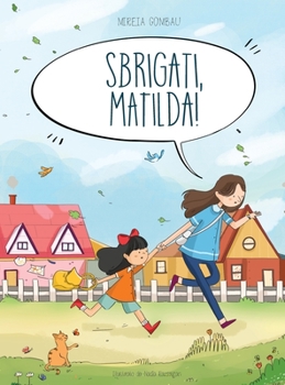 Hardcover Sbrigati, Matilda! [Italian] Book