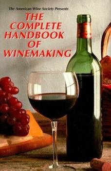 Paperback The American Wine Society Presents: The Complete Handbook of Winemaking Book