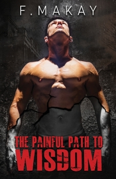 Paperback The Painful Path To Wisdom Book