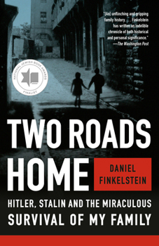 Two Roads Home: Hitler, Stalin and the Miraculous Survival of My Family