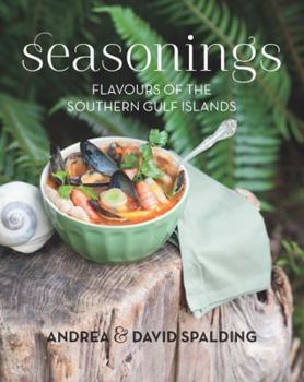 Paperback Seasonings: Flavours of the Southern Gulf Islands Book