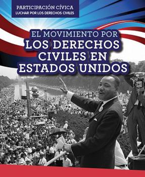 Library Binding El Movimiento Por Los Derechos Civiles En Estados Unidos (American Civil Rights Movement) [Spanish] Book