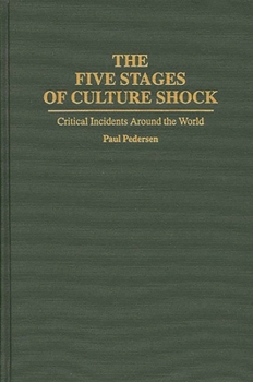 Hardcover The Five Stages of Culture Shock: Critical Incidents Around the World Book