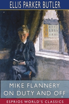 Paperback Mike Flannery On Duty and Off (Esprios Classics): Illustrated by Gustavus C. Widney Book