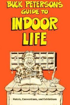 Paperback Buck Peterson's Guide to Indoor Life Book