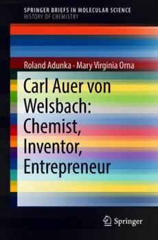 Paperback Carl Auer Von Welsbach: Chemist, Inventor, Entrepreneur Book