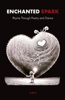 Paperback Enchanted Spark: Rhyme Through Poetry and Dance Book