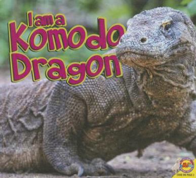 I am a Komodo Dragon - Book  of the I Am