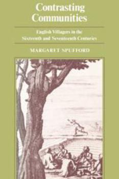 Hardcover Contrasting Communities: English Villages in the Sixteenth and Seventeenth Centuries Book