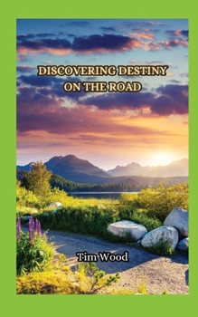 Discovering Destiny on the Road