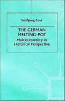 Hardcover The German Melting Pot: Multiculturality in Historical Perspective Book