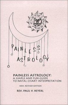 Paperback Painless Astrology: A Simple and Fun Guide to Natal Chart Interpretation Book