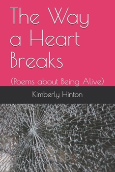 Paperback The Way a Heart Breaks: (Poems about Being Alive) Book