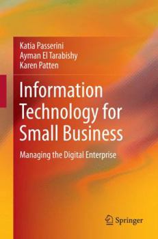 Paperback Information Technology for Small Business: Managing the Digital Enterprise Book