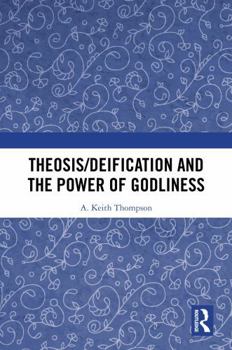 Theosis/deification and the Power of Godliness