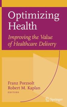 Paperback Optimizing Health: Improving the Value of Healthcare Delivery Book