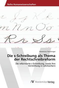 Paperback Die s-Schreibung als Thema der Rechtschreibreform [German] Book