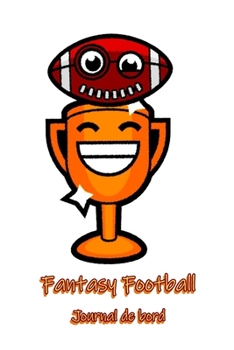 Fantasy Football Journal de bord: Vive le football fantastique ! (French Edition)