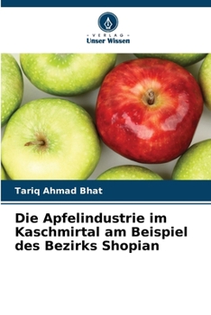 Die Apfelindustrie im Kaschmirtal am Beispiel des Bezirks Shopian (German Edition)