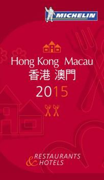 Paperback MICHELIN Guide Hong Kong & Macau 2015: Descriptions for Every Restaurant and Hotel (Michelin Guide/Michelin) Book