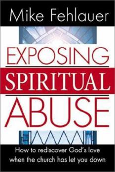 Paperback Exposing Spiritual Abuse Book