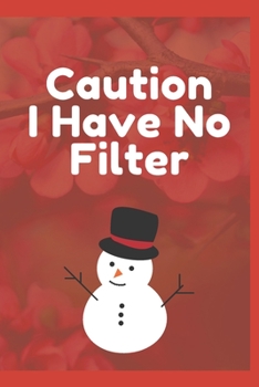 Caution I Have No Filter : Journal - 6x9 120 Pages - Wide Ruled Paper, Blank Lined Diary, Book Gifts for Coworker and Friends (Humor Quotes Notebook)