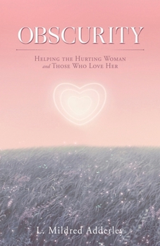 Paperback Obscurity: Helping the Hurting Woman and Those Who Love Her Book