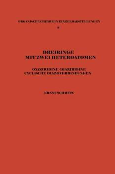 Paperback Dreiringe Mit Zwei Heteroatomen: Oxaziridine - Diaziridine Cyclische Diazoverbindungen [German] Book