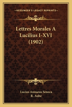 Paperback Lettres Morales A Lucilius I-XVI (1902) [French] Book