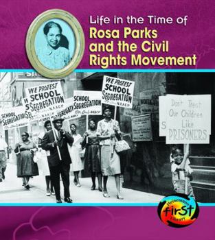 Life in the Time of Rosa Parks and the Civil Rights Movement (Heinemann First Library) - Book  of the Life in the Time of . . .