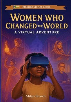 Paperback Women Who Changed The World: A Virtual Adventure Book