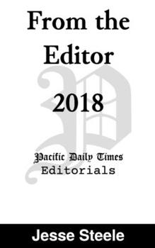 Paperback From the Editor 2018: Pacific Daily Times Editorials Book