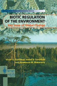 Hardcover Biotic Regulation of the Environment: Key Issues of Global Change Book