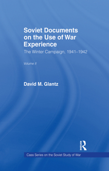 Hardcover Soviet Documents on the Use of War Experience: Volume Two: The Winter Campaign, 1941-1942 Book