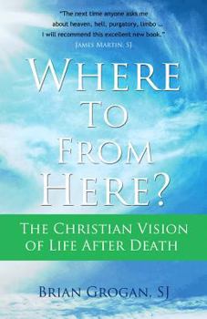 Paperback Where to from Here?: The Christian Vision of Life After Death Book