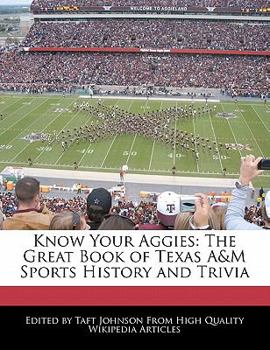 Know Your Aggies: The Great Book of Texas A&m Sports History and Trivia