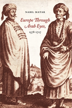 Hardcover Europe Through Arab Eyes, 1578-1727 Book